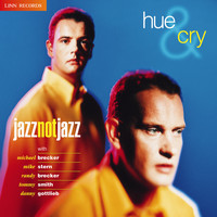 Hue & Cry - Jazz Not Jazz