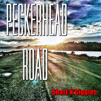 Shatz'N'Giggles - Peckerhead Road
