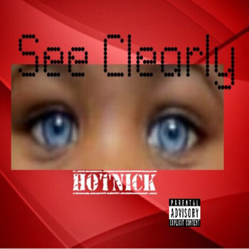 Hot Nick - See Things Clear (Explicit)