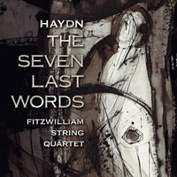 Fitzwilliam String Quartet - Haydn: The Seven Last Words