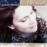 Sarah Moule featuring Simon Wallace, Jim Mullen, Mick Hutton, Gary Hammond and Paul Robinson - It's a Nice Thought