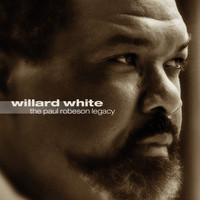 Willard White - The Paul Robeson Legacy