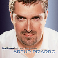 Artur Pizarro - Beethoven: Last Three Piano Sonatas