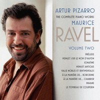 Artur Pizarro - The Complete Piano Works of Maurice Ravel, Vol. 2