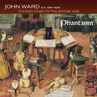 Phantasm - Ward: Consort Music for Five and Six Viols
