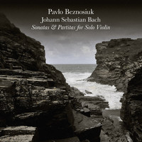 Pavlo Beznosiuk - J.S. Bach: Sonatas & Partitas for Solo Violin
