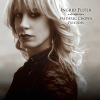 Ingrid Fliter - Chopin: Preludes