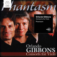 Phantasm - Gibbons: Consorts for Viols