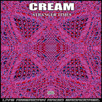 Cream - Stranger Times (Live)