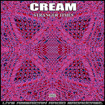 Cream - Stranger Times (Live)