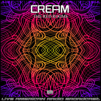 Cream - The Red Rooms (Live)