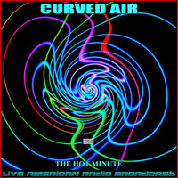 Curved Air - The Hot Minute (Live)