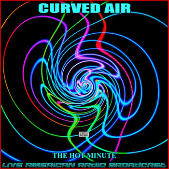 Curved Air - The Hot Minute (Live)