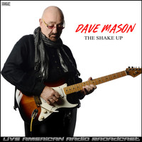 Dave Mason - The Shake Up (Live)