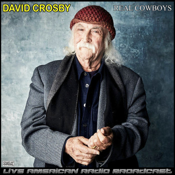 David Crosby - Real Cowboys (Live)