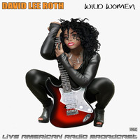 David Lee Roth - Wild Women (Live)