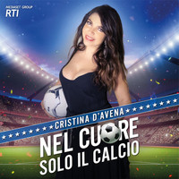 Cristina D'Avena - Nel cuore solo il calcio