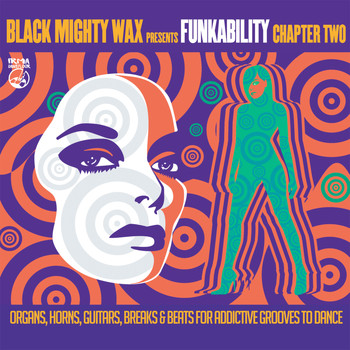 Black Mighty Wax - Funkability Chapter 2 (Organs, horns, guitars, breaks & beats for addictive rooves to dance)