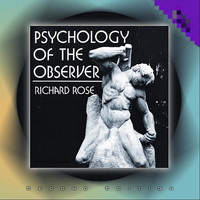 Richard Rose - Psychology of the Observer (Second Edition)