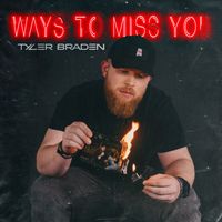 Tyler Braden - Ways To Miss You