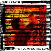 Sunk Heaven - THE FVCKHEAѪTED LVNG
