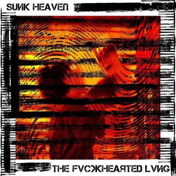Sunk Heaven - THE FVCKHEAѪTED LVNG