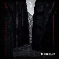 Medium - Chasm