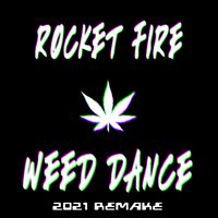 Rocket Fire - Weed Dance