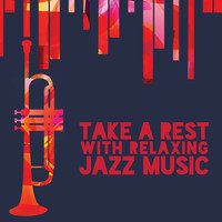 Instrumental Jazz School - Take a Rest with Relaxing Jazz Music