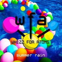 Whizz For Atoms - Summer Rain