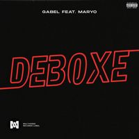 Gabel - Deboxe (feat. Maryo) (Explicit)