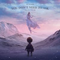 KSHMR - You Don't Need To Ask (feat. TZAR)