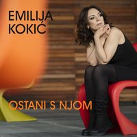Emilija Kokić - Ostani S Njom