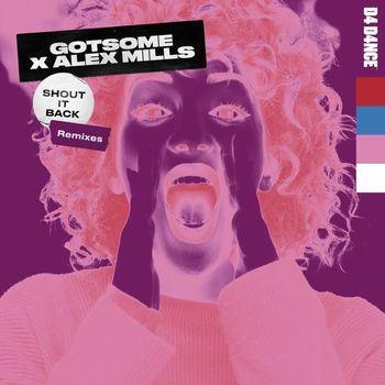 GotSome & Alex Mills - Shout It Back (Remixes)