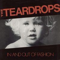 The Teardrops - In And Out Of Fashion