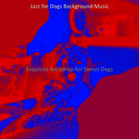 Jazz for Dogs Background Music - Exquisite Backdrop for Sweet Dogs