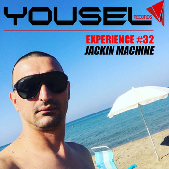 Jackin Machine - Yousel Experience # 32