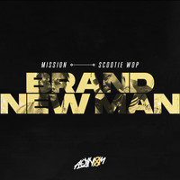Mission - Brand New Man (feat. Scootie Wop)