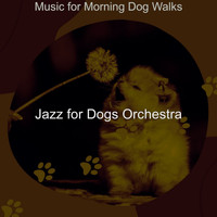 Jazz for Dogs Orchestra - Music for Morning Dog Walks