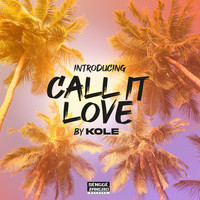 Kole - Call It Love