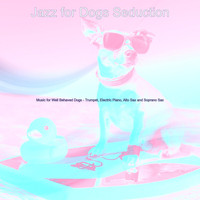 Jazz for Dogs Seduction - Music for Well Behaved Dogs - Trumpet, Electric Piano, Alto Sax and Soprano Sax