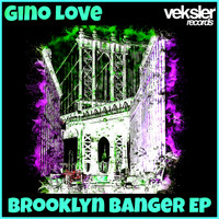 Gino Love - Brooklyn Banger EP