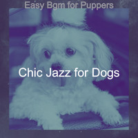 Chic Jazz for Dogs - Easy Bgm for Puppers