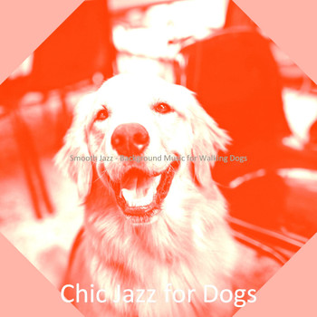 Chic Jazz for Dogs - Smooth Jazz - Background Music for Walking Dogs