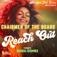 Chairmen of the Board & Wheeler del Torro - Reach Out (Doug Gomez Remix)