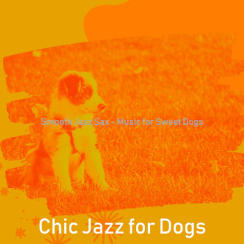 Chic Jazz for Dogs - Smooth Jazz Sax - Music for Sweet Dogs