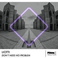 Liotti - Don't Need No Problem