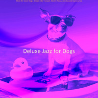 Deluxe Jazz for Dogs - Music for Sweet Dogs - Dream-Like Trumpet, Electric Piano, Alto Sax and Soprano Sax