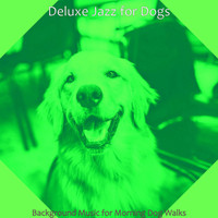 Deluxe Jazz for Dogs - Background Music for Morning Dog Walks