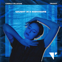 Camila Villegas - Caught In A Nightmare